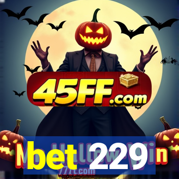 bet 229